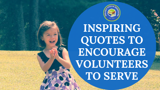 Inspiring quotes to encourage volunteers to serve